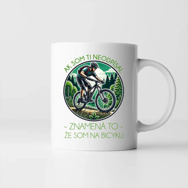 Ak som ti neodpísal, znamená to, že som na bicykli - keramický hrnček s potlačou