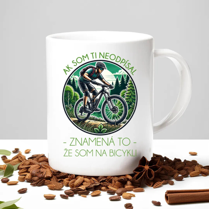 Ak som ti neodpísal, znamená to, že som na bicykli - keramický hrnček s potlačou