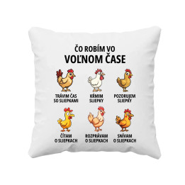 Čo robím vo voľnom čase - sliepky - vankúš s potlačou