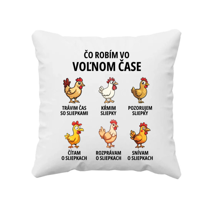 Čo robím vo voľnom čase - sliepky - vankúš s potlačou