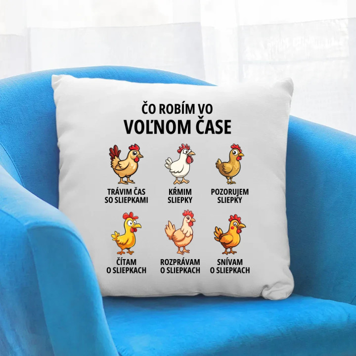 Čo robím vo voľnom čase - sliepky - vankúš s potlačou