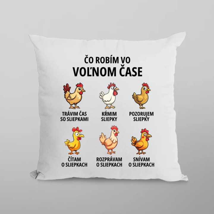 Čo robím vo voľnom čase - sliepky - vankúš s potlačou
