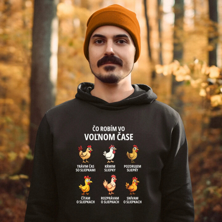 Čo robím vo voľnom čase - sliepky  - pánska mikina s potlačou