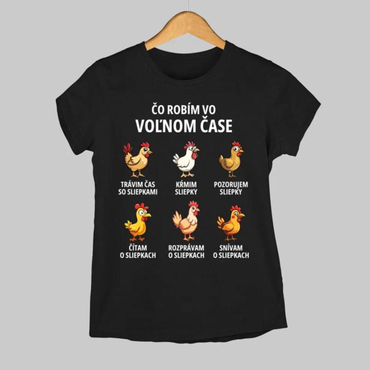 Čo robím vo voľnom čase - sliepky - dámske tričko s potlačou