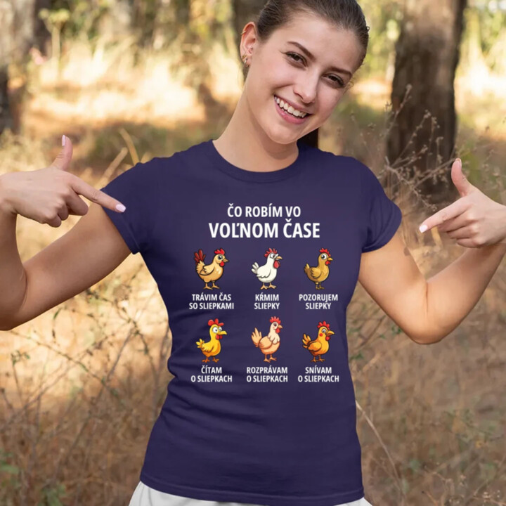 Čo robím vo voľnom čase - sliepky - dámske tričko s potlačou