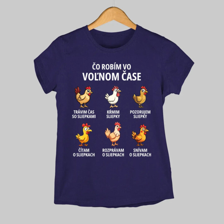Čo robím vo voľnom čase - sliepky - dámske tričko s potlačou