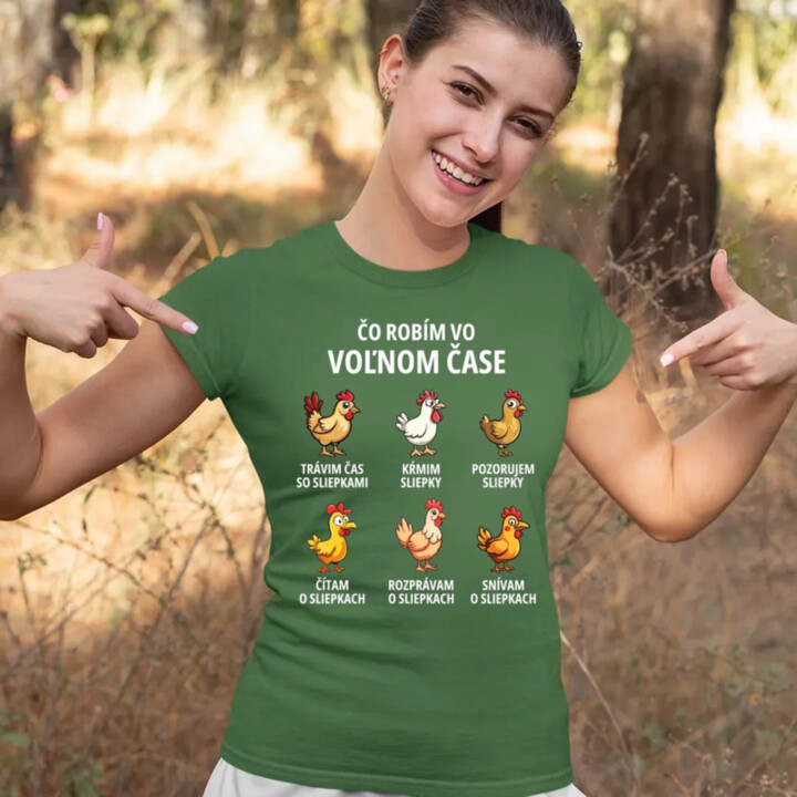 Čo robím vo voľnom čase - sliepky - dámske tričko s potlačou