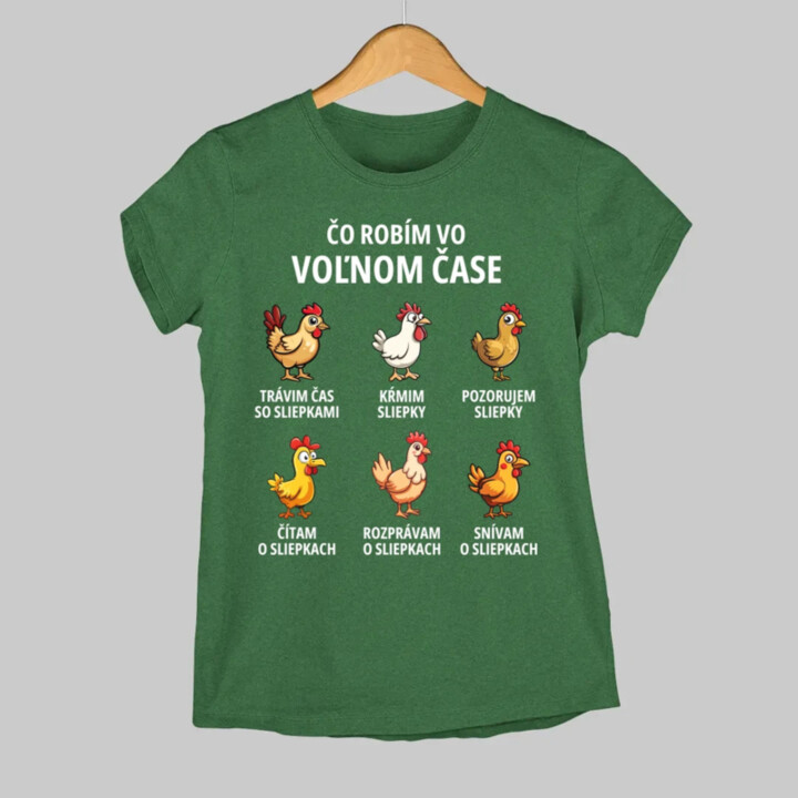 Čo robím vo voľnom čase - sliepky - dámske tričko s potlačou