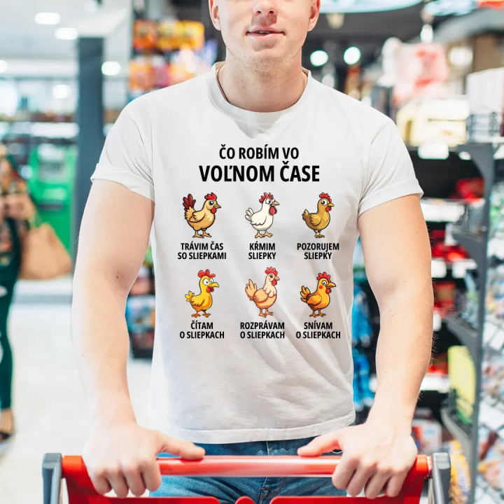 Čo robím vo voľnom čase - sliepky - pánske tričko s potlačou