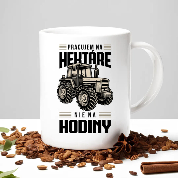 Pracujem na hektáre, nie na hodiny - keramický hrnček s potlačou