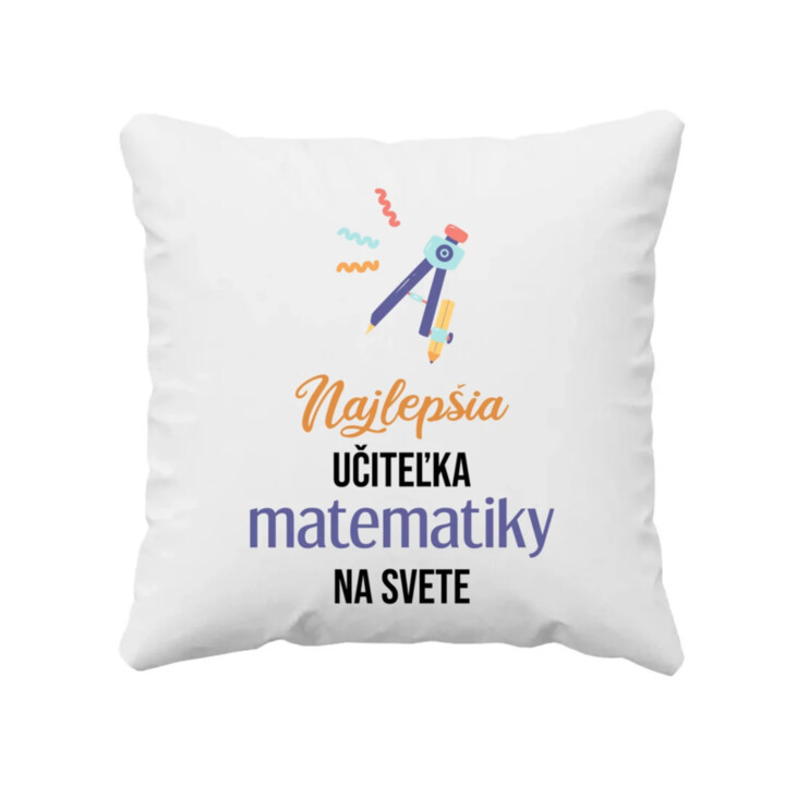 Najlepšia učiteľka matematiky na svete - vankúš s potlačou
