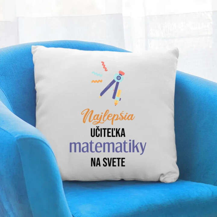 Najlepšia učiteľka matematiky na svete - vankúš s potlačou