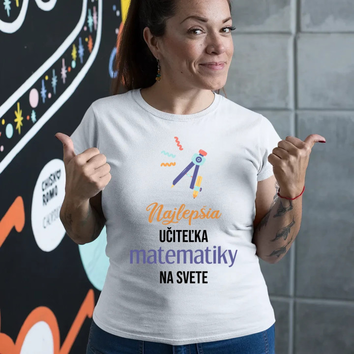Najlepšia učiteľka matematiky na svete - dámske tričko s potlačou