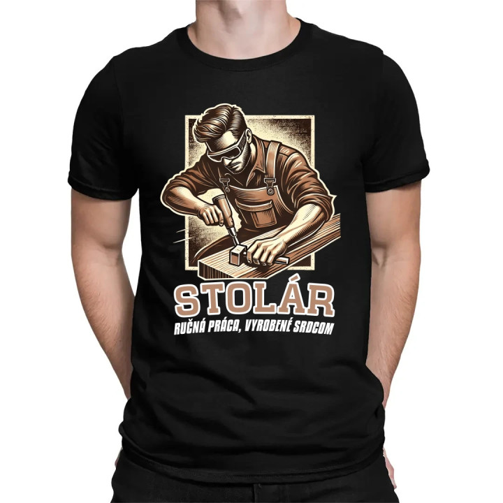 Stolár - ručná práca, vyrobené srdcom - pánske tričko s potlačou