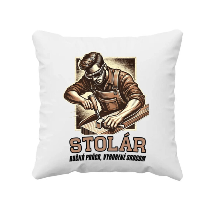 Stolár - ručná práca, vyrobené srdcom - vankúš s potlačou