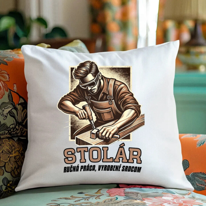 Stolár - ručná práca, vyrobené srdcom - vankúš s potlačou