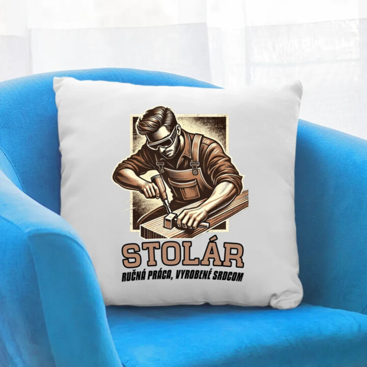 Stolár - ručná práca, vyrobené srdcom - vankúš s potlačou