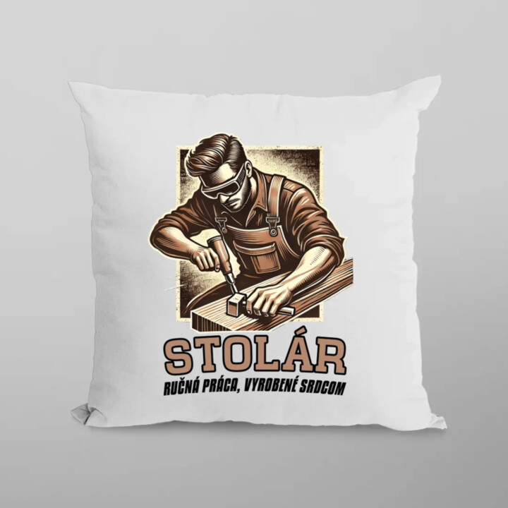 Stolár - ručná práca, vyrobené srdcom - vankúš s potlačou