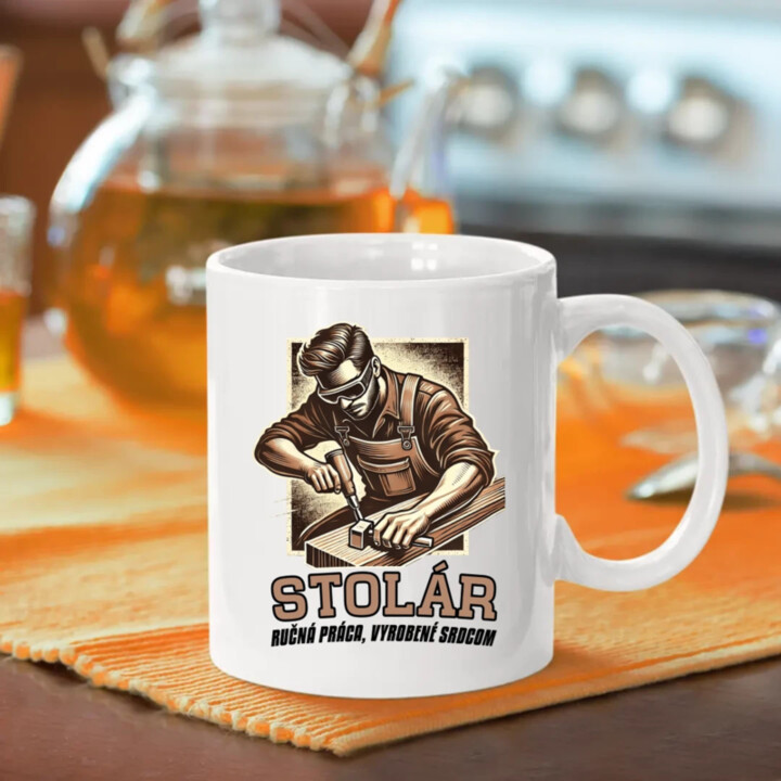 Stolár - ručná práca, vyrobené srdcom - keramický hrnček s potlačou