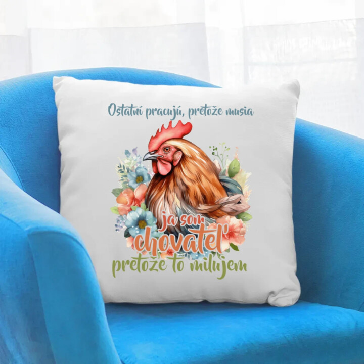 Ja som chovateľ, pretože to milujem - vankúš s potlačou