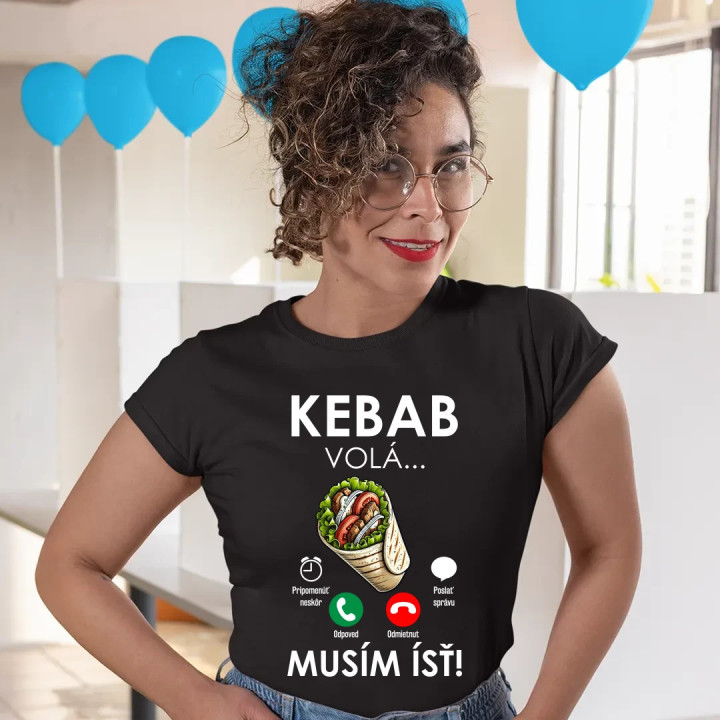 Kebab volá - musím ísť - dámske tričko s potlačou
