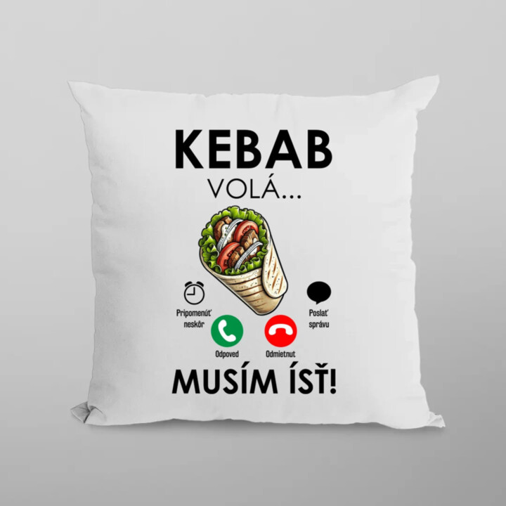 Kebab volá - musím ísť - vankúš s potlačou