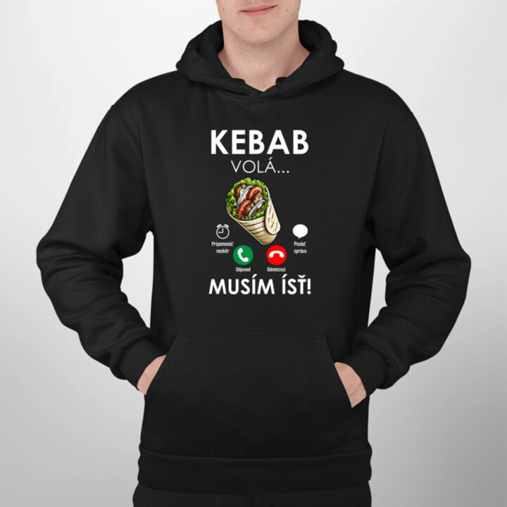 Kebab volá - musím ísť  - pánska mikina s potlačou