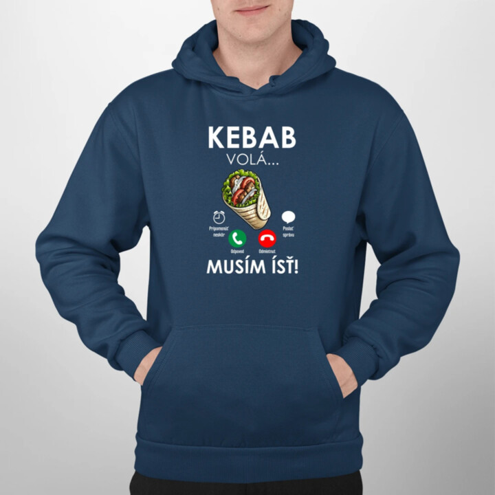 Kebab volá - musím ísť  - pánska mikina s potlačou