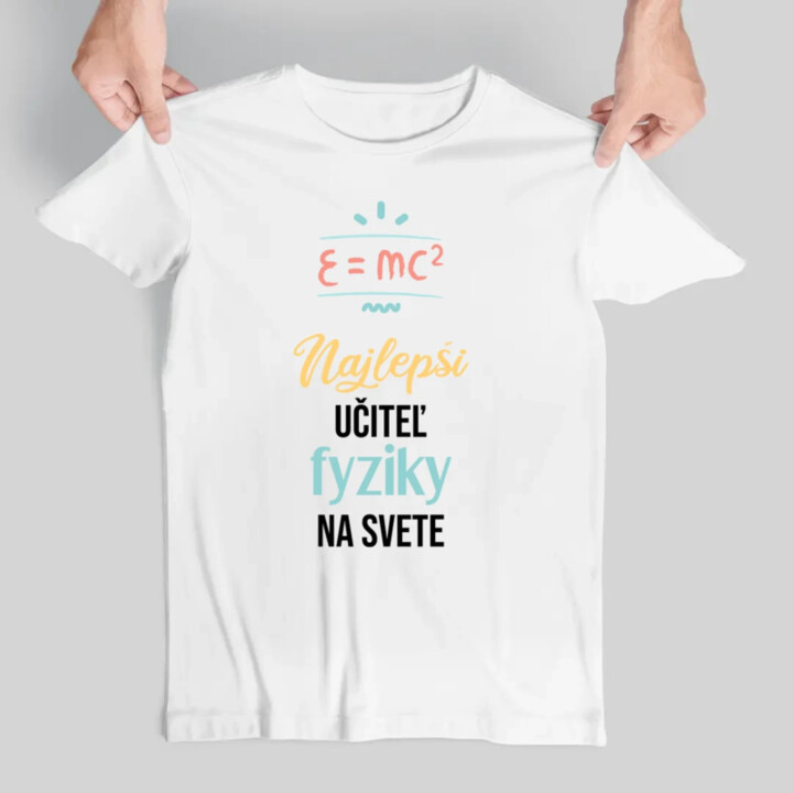 Najlepší učiteľ fyziky na svete - pánske tričko s potlačou