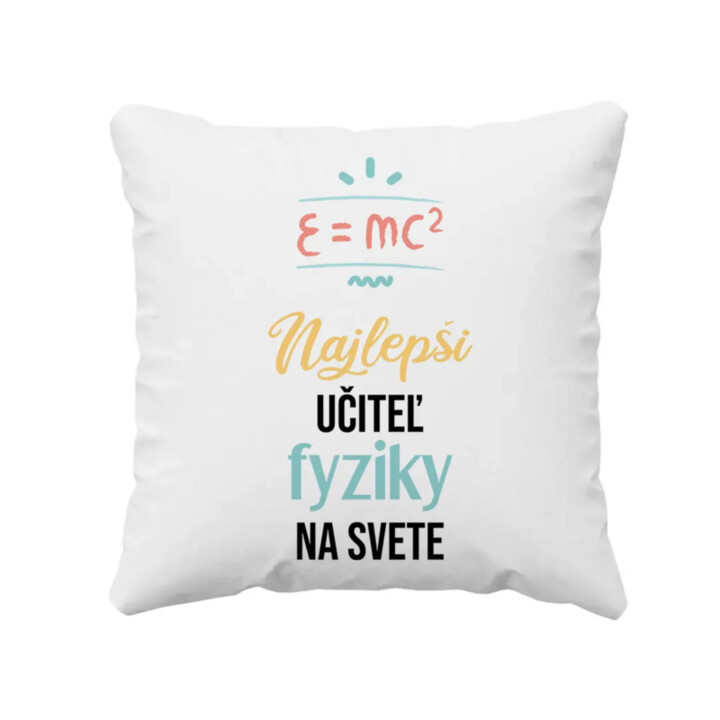 Najlepší učiteľ fyziky na svete - vankúš s potlačou
