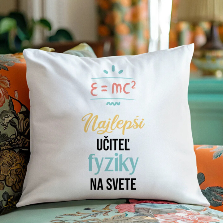 Najlepší učiteľ fyziky na svete - vankúš s potlačou