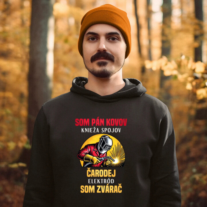 Som pán kovov, knieža spojov - som zvárač  - pánska mikina s potlačou