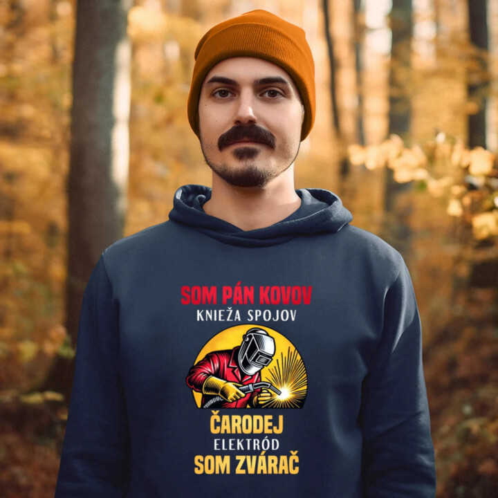 Som pán kovov, knieža spojov - som zvárač  - pánska mikina s potlačou