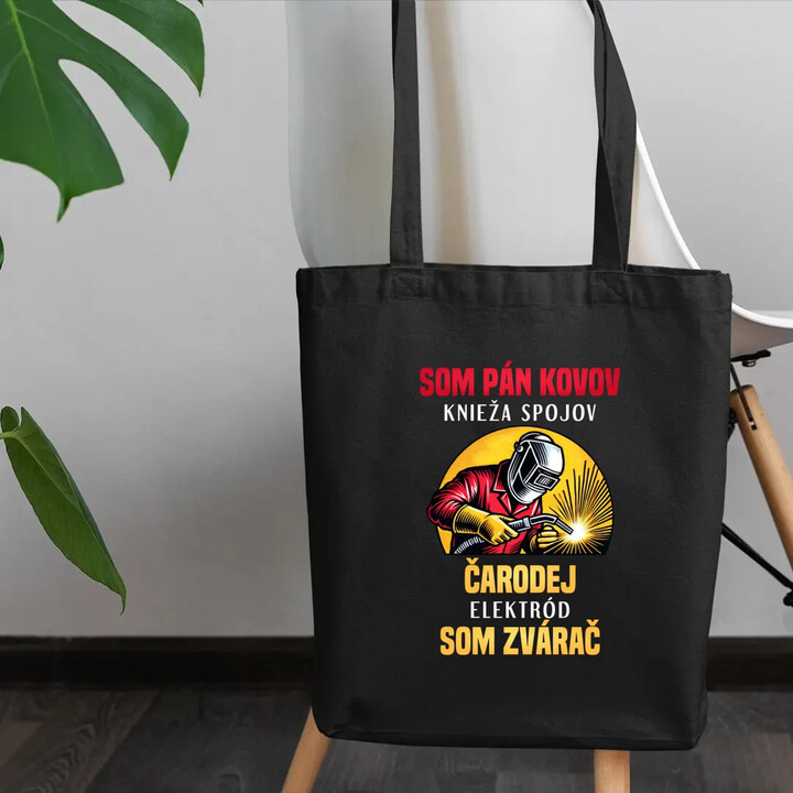 Som pán kovov, knieža spojov - som zvárač - taška s potlačou