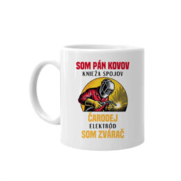 Som pán kovov, knieža spojov - som zvárač - keramický hrnček s potlačou
