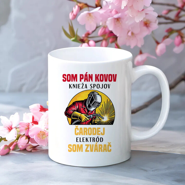 Som pán kovov, knieža spojov - som zvárač - keramický hrnček s potlačou