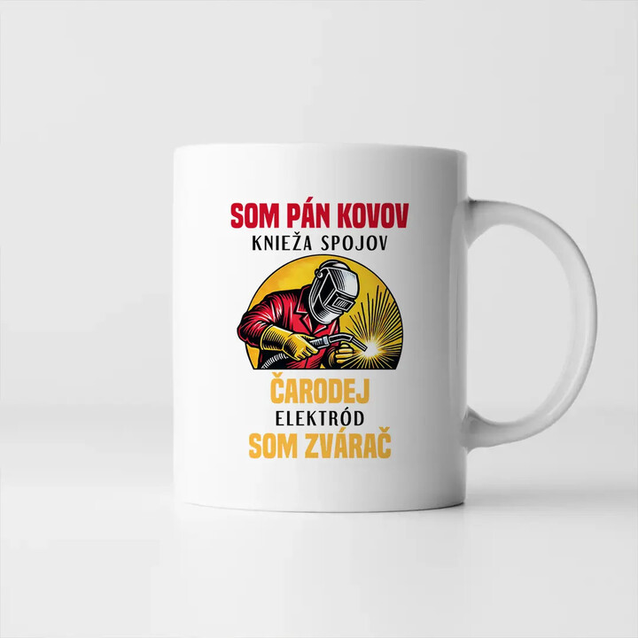 Som pán kovov, knieža spojov - som zvárač - keramický hrnček s potlačou
