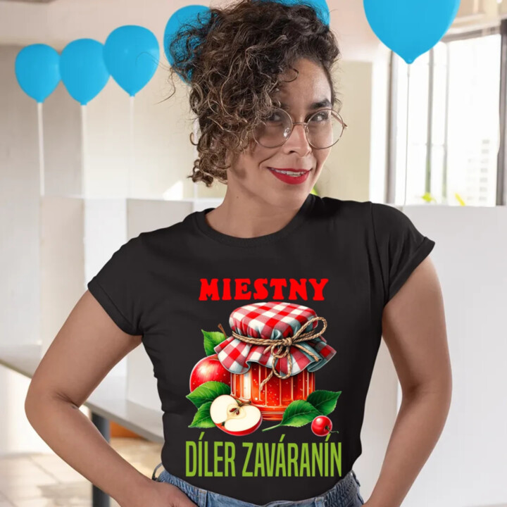 Miestny díler zaváranín - dámske tričko s potlačou