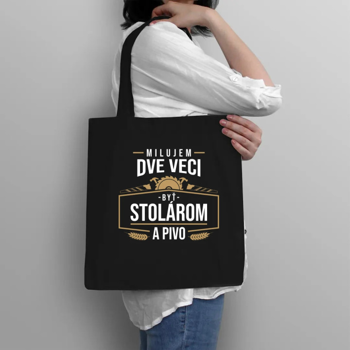 Milujem dve veci - byť stolárom a pivo - taška s potlačou