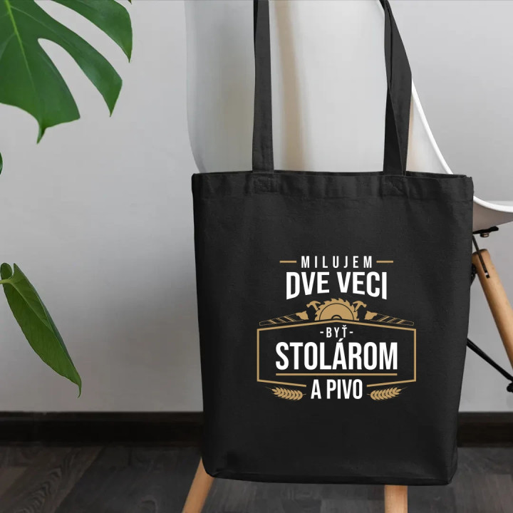 Milujem dve veci - byť stolárom a pivo - taška s potlačou