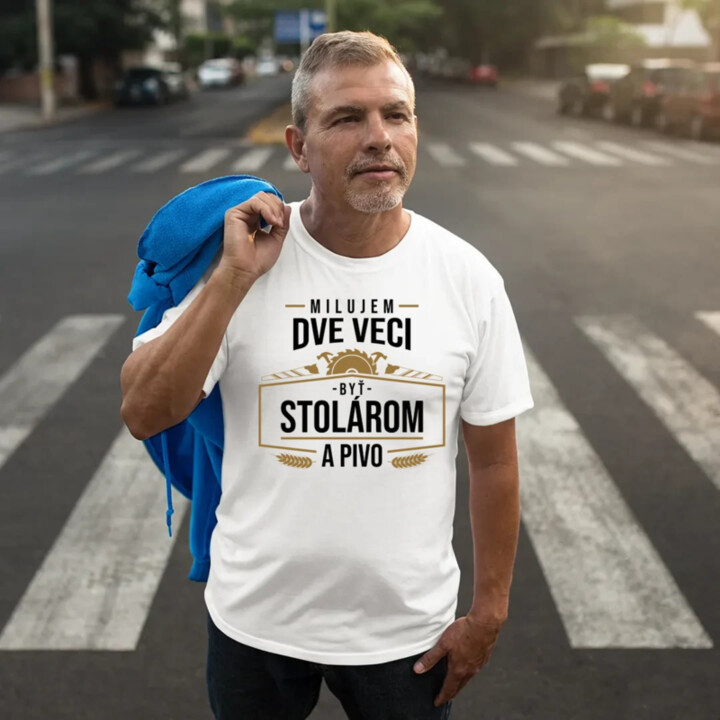 Milujem dve veci - byť stolárom a pivo - pánske tričko s potlačou
