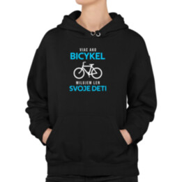 Viac ako bicykel, milujem len svoje deti  - dámska mikina s potlačou