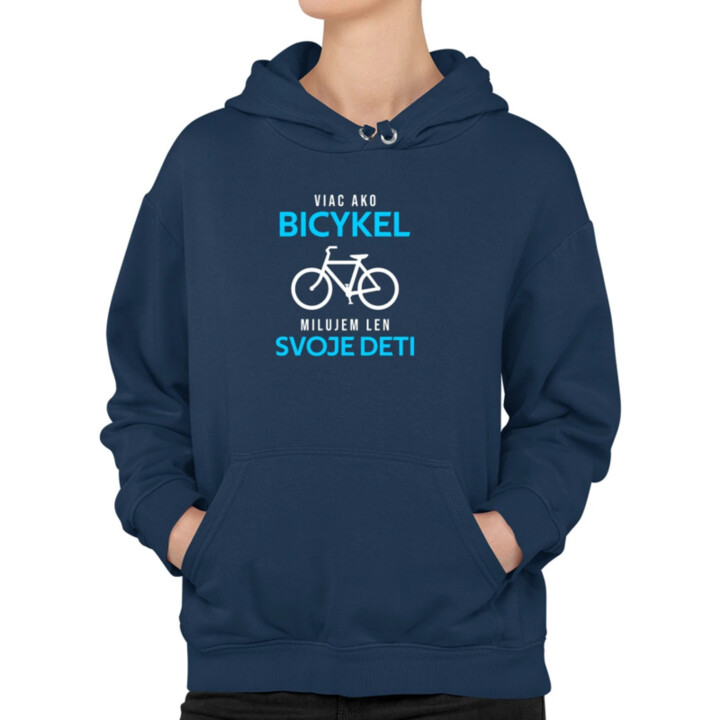 Viac ako bicykel, milujem len svoje deti  - dámska mikina s potlačou