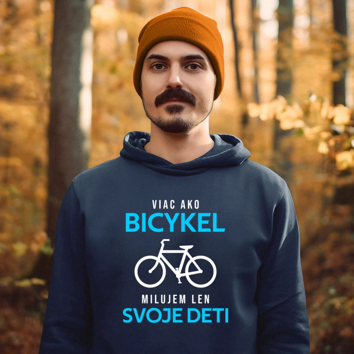 Viac ako bicykel, milujem len svoje deti  - pánska mikina s potlačou
