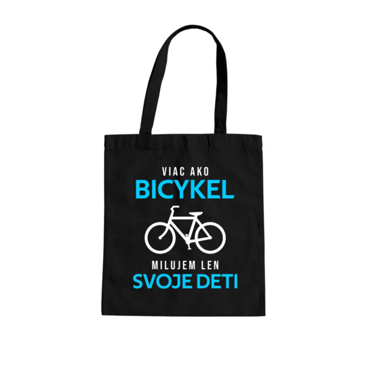 Viac ako bicykel, milujem len svoje deti - taška s potlačou
