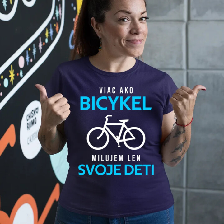 Viac ako bicykel, milujem len svoje deti - dámske tričko s potlačou