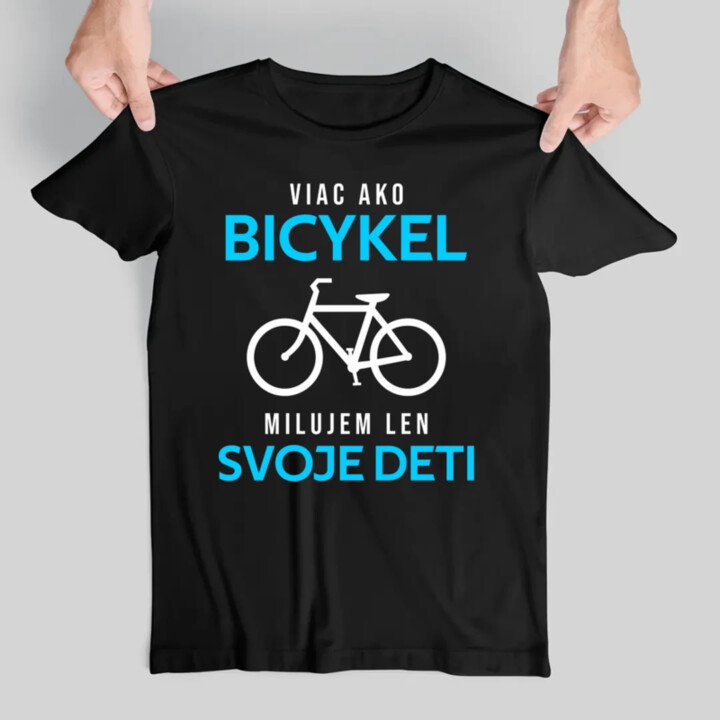 Viac ako bicykel, milujem len svoje deti - pánske tričko s potlačou