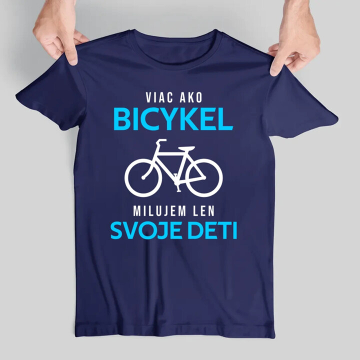 Viac ako bicykel, milujem len svoje deti - pánske tričko s potlačou