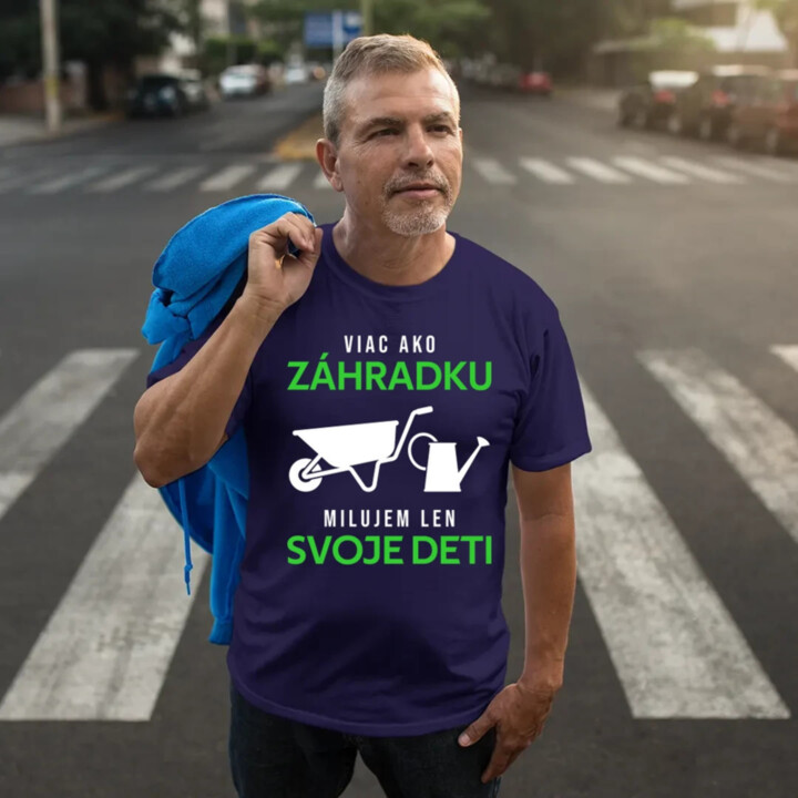Viac ako záhradku, milujem len svoje deti - pánske tričko s potlačou