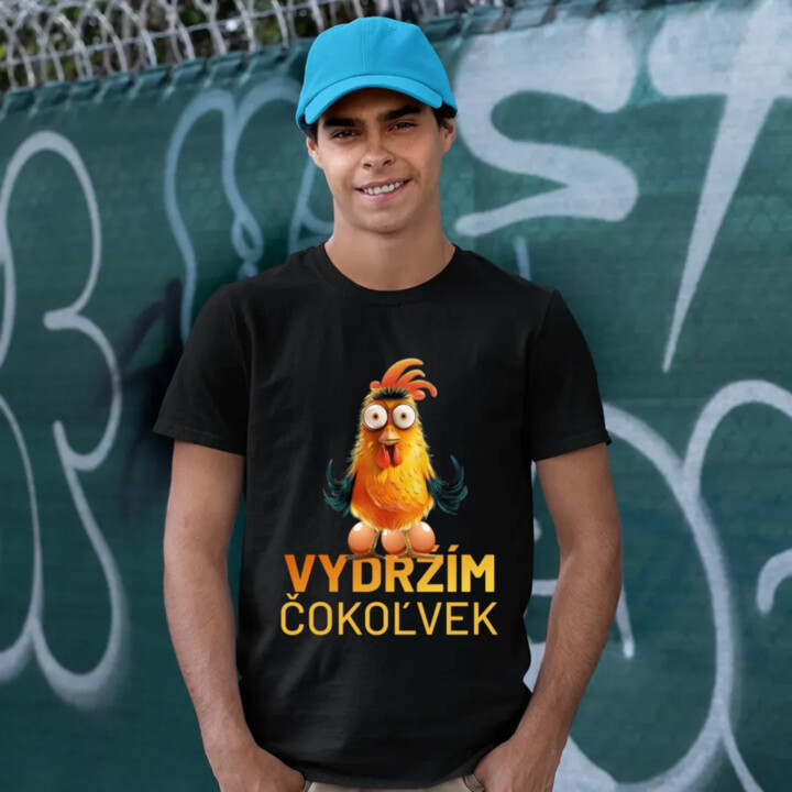 Vydržím čokoľvek - pánske tričko s potlačou
